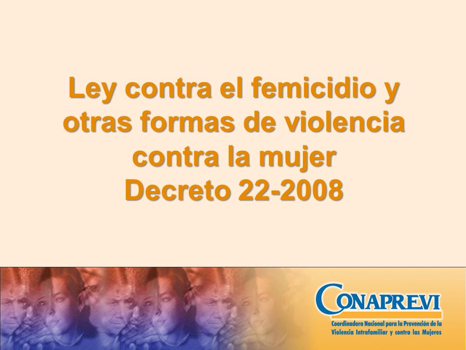 Ley contra el femicidio y otras formas de violencia contra la mujer Decreto