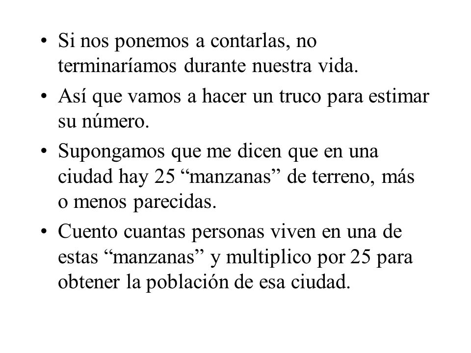 Si nos ponemos a contarlas, no terminaríamos durante nuestra vida.
