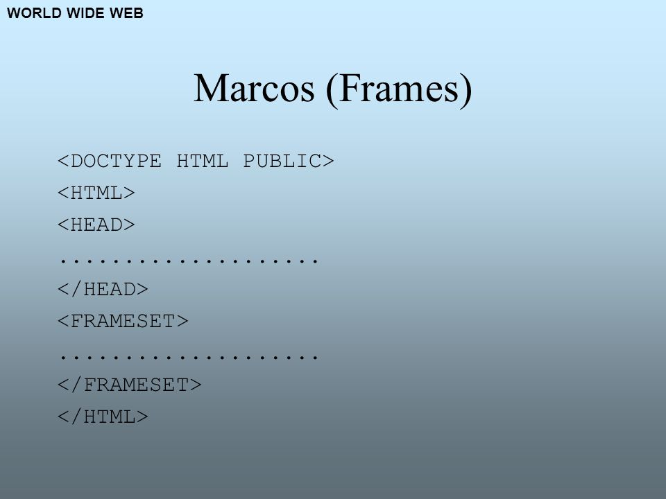 Marcos (Frames) <DOCTYPE HTML PUBLIC> <HTML> <HEAD>