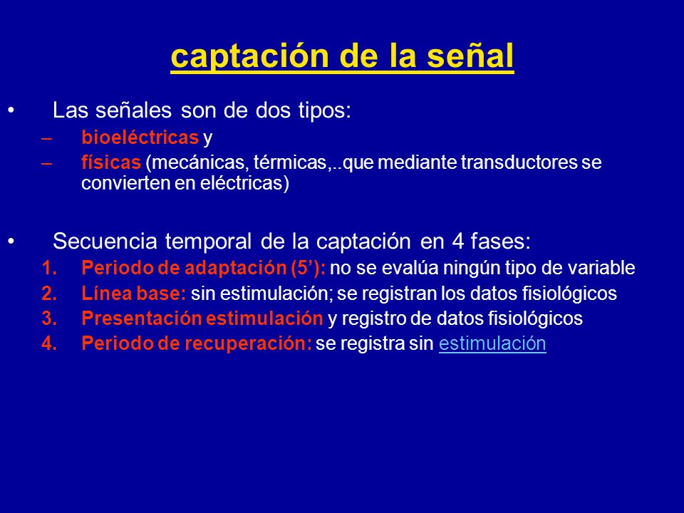 captación de la señal Las señales son de dos tipos: