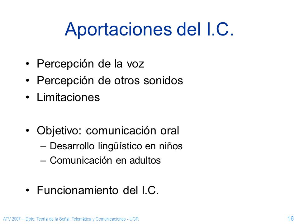 Aportaciones del I.C. Percepción de la voz Percepción de otros sonidos
