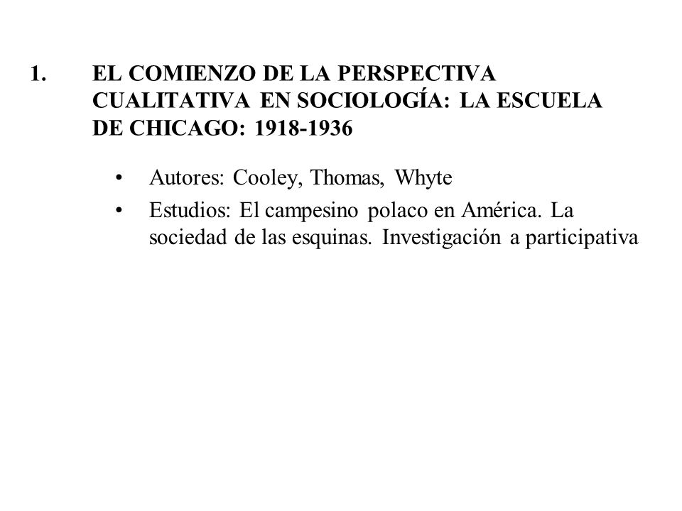 EL COMIENZO DE LA PERSPECTIVA CUALITATIVA EN SOCIOLOGÍA: LA ESCUELA DE CHICAGO: