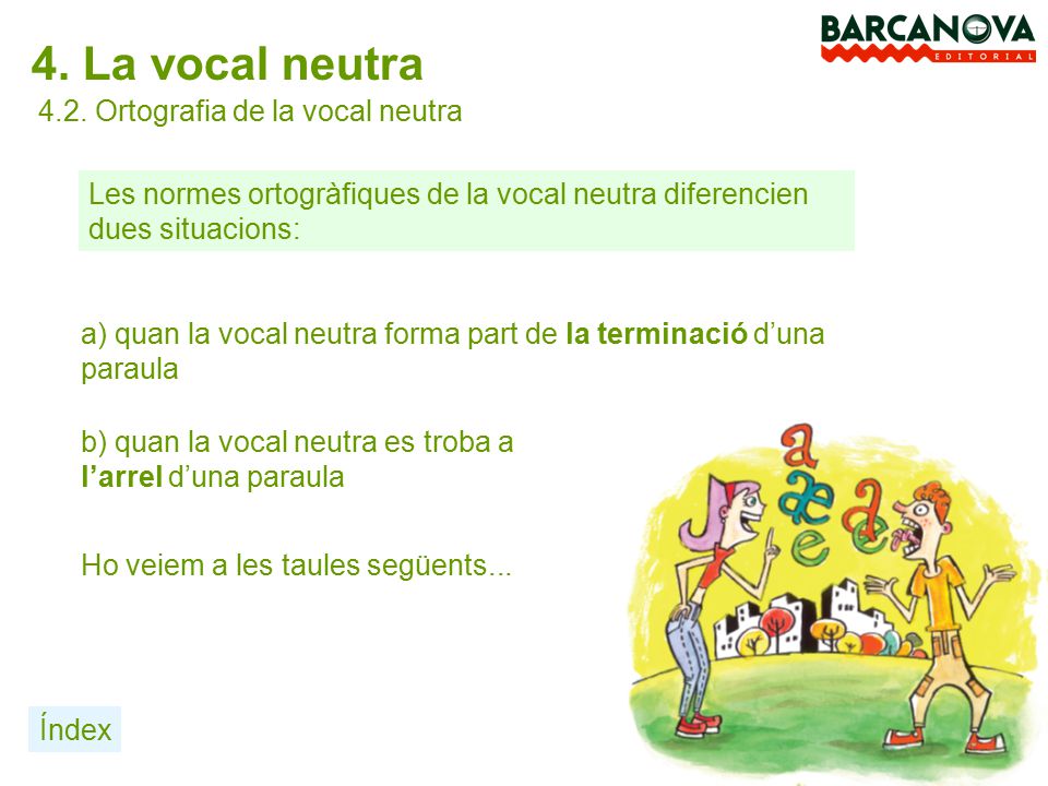 4. La vocal neutra 4.2. Ortografia de la vocal neutra