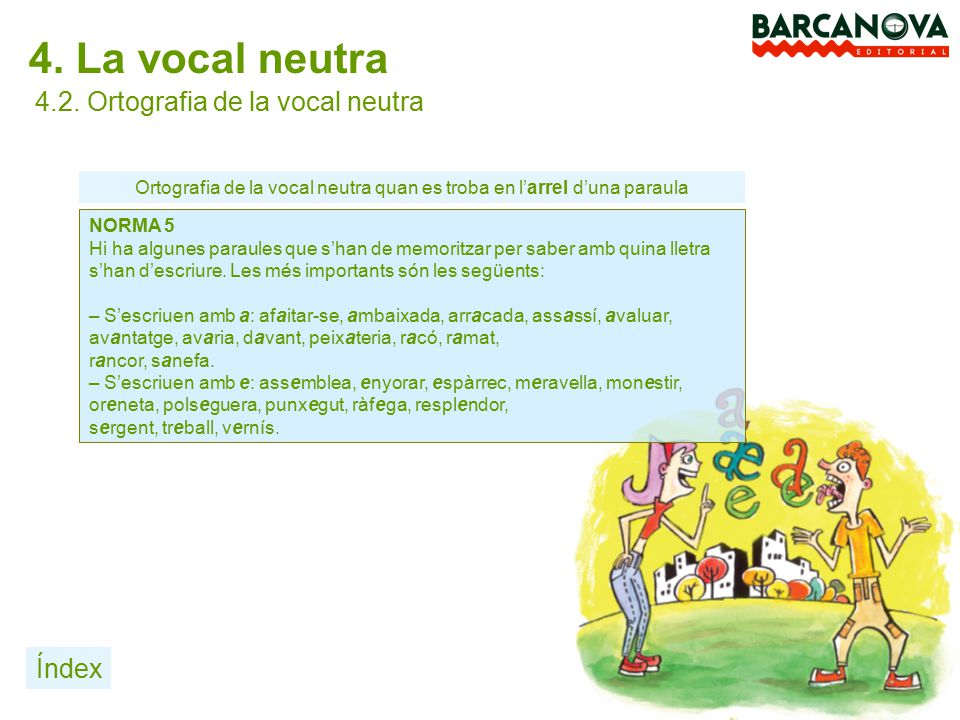 Ortografia de la vocal neutra quan es troba en l’arrel d’una paraula