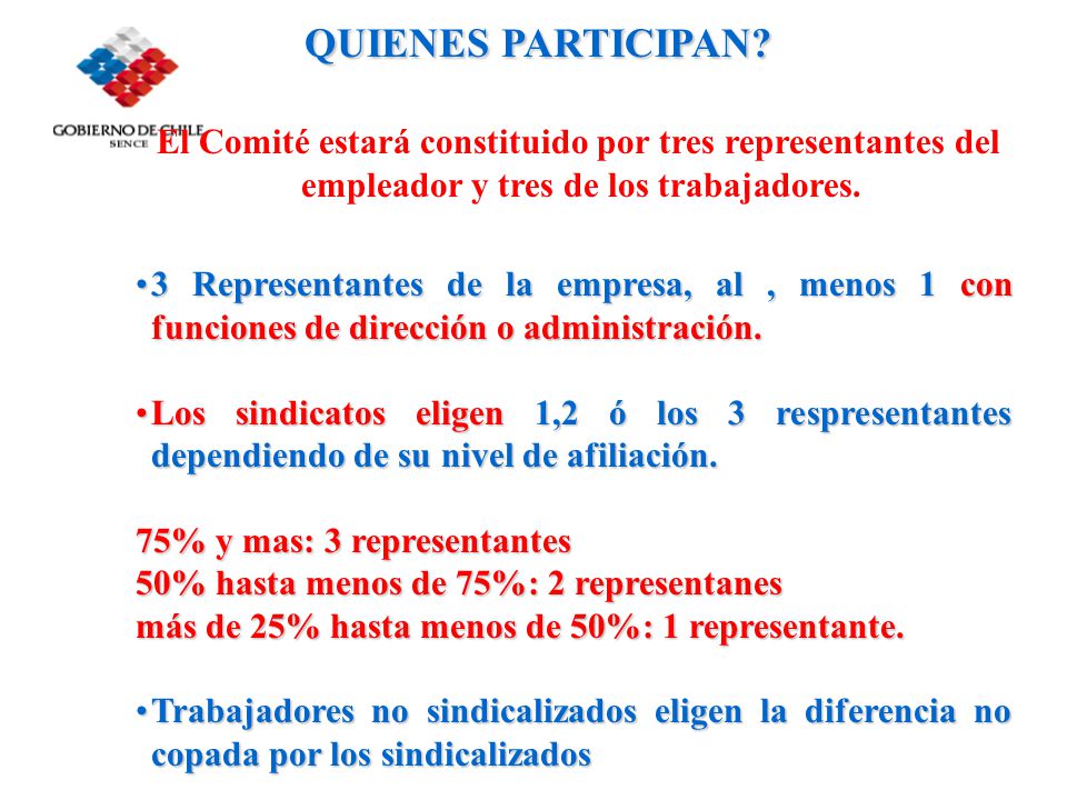 QUIENES PARTICIPAN El Comité estará constituido por tres representantes del empleador y tres de los trabajadores.