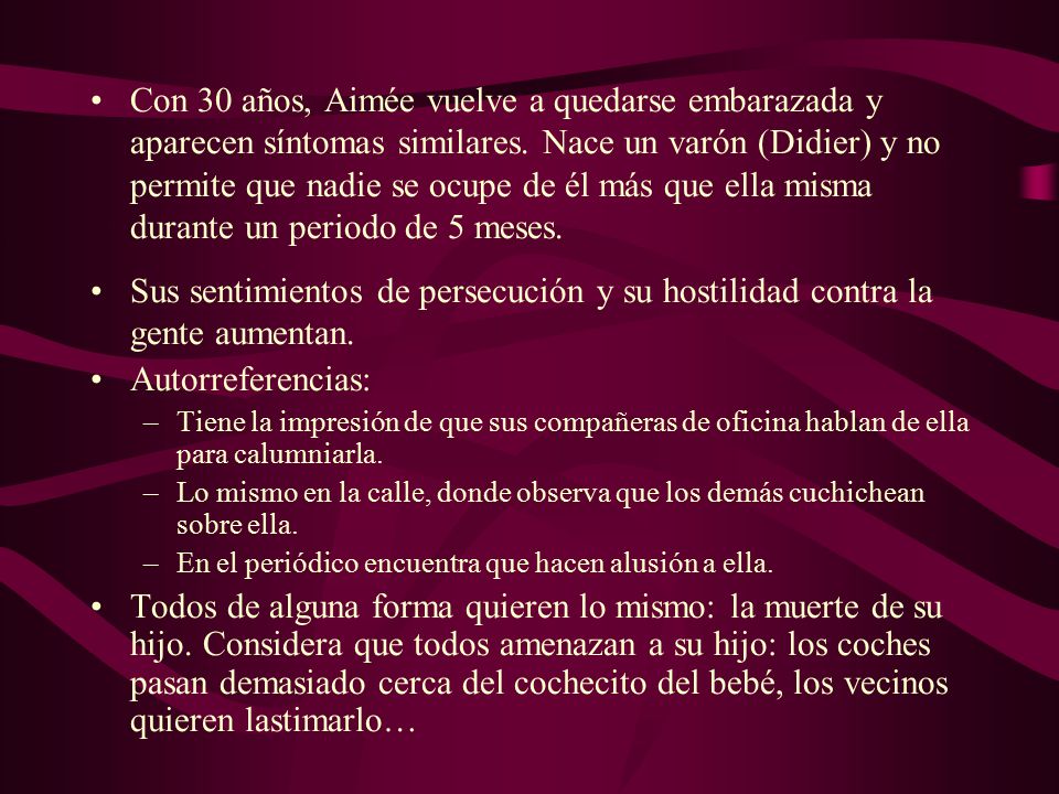 Con 30 años, Aimée vuelve a quedarse embarazada y aparecen síntomas similares. Nace un varón (Didier) y no permite que nadie se ocupe de él más que ella misma durante un periodo de 5 meses.