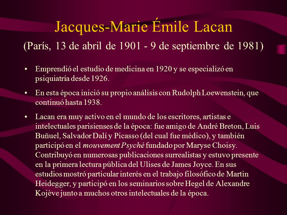Jacques-Marie Émile Lacan (París, 13 de abril de de septiembre de 1981)