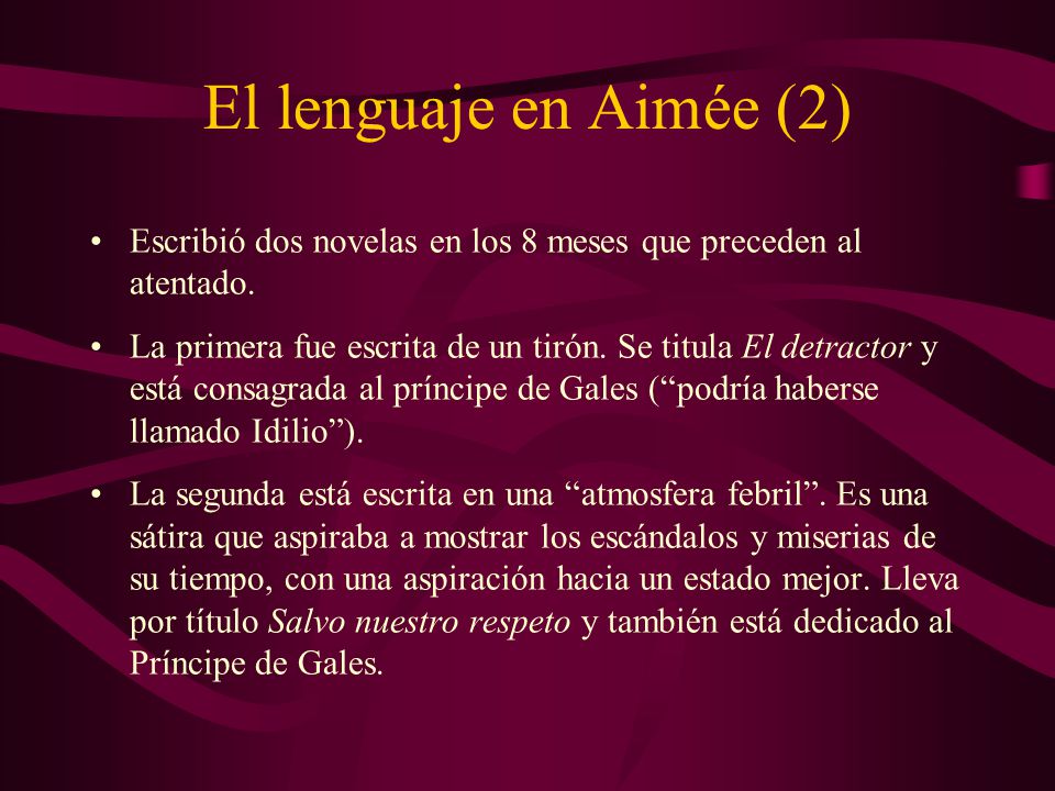 El lenguaje en Aimée (2) Escribió dos novelas en los 8 meses que preceden al atentado.