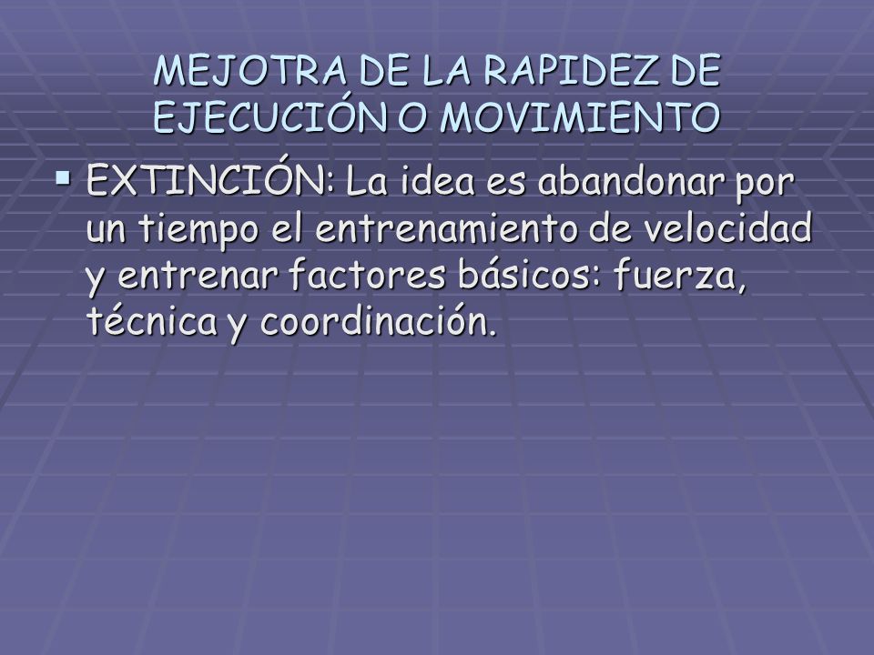 MEJOTRA DE LA RAPIDEZ DE EJECUCIÓN O MOVIMIENTO