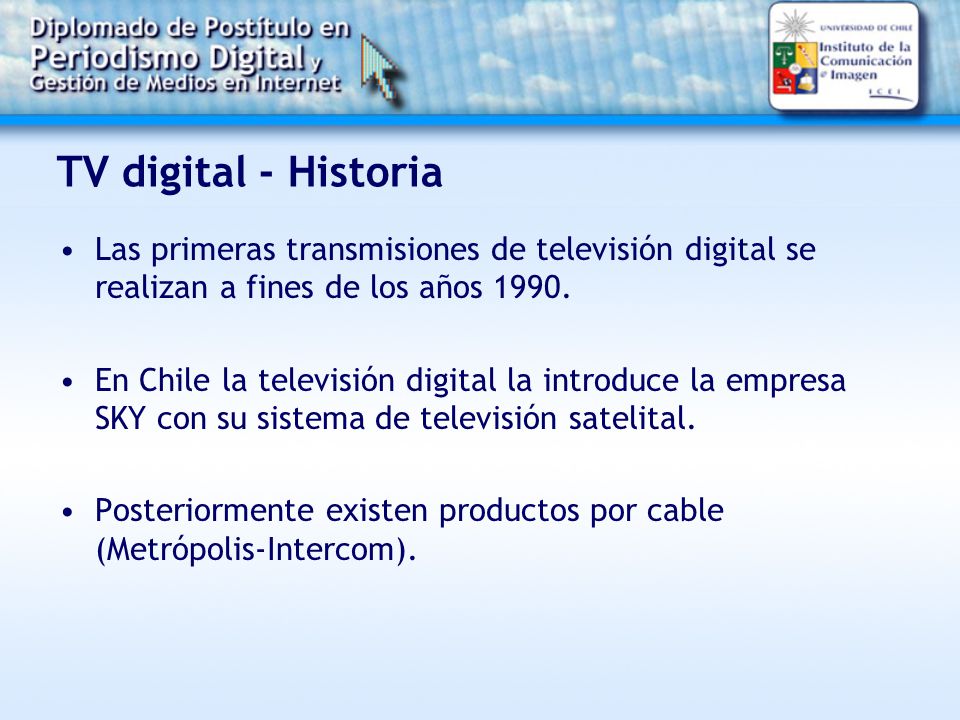 TV digital - Historia Las primeras transmisiones de televisión digital se realizan a fines de los años