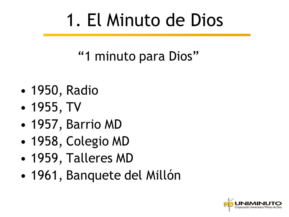 1. El Minuto de Dios 1 minuto para Dios 1950, Radio 1955, TV