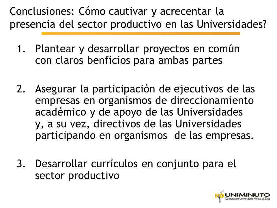Conclusiones: Cómo cautivar y acrecentar la presencia del sector productivo en las Universidades