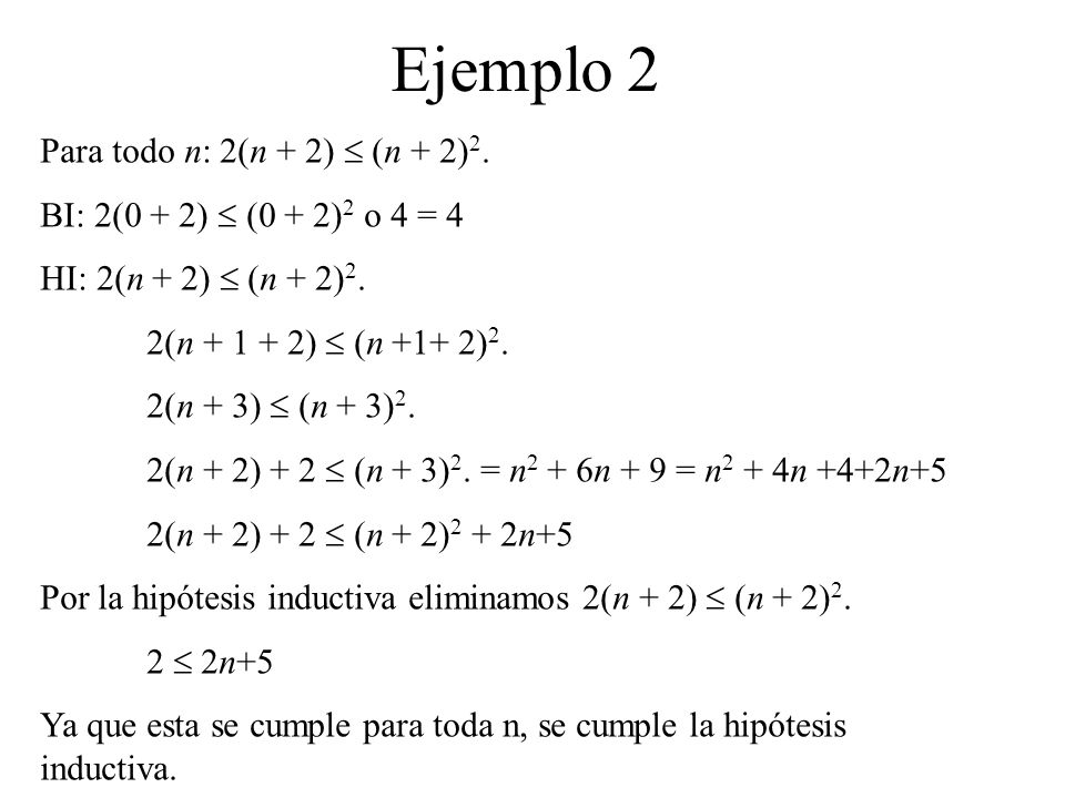 Ejemplo 2 Para todo n: 2(n + 2)  (n + 2)2.