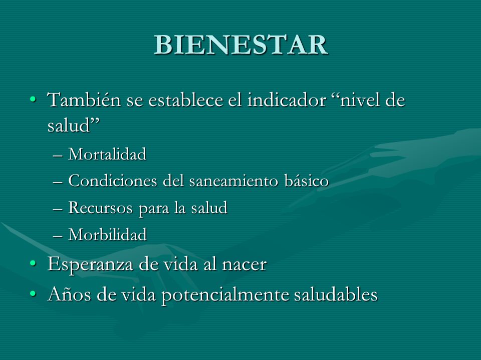 BIENESTAR También se establece el indicador nivel de salud