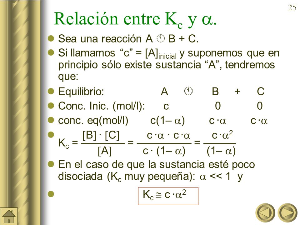 Relación entre Kc y . Sea una reacción A  B + C.