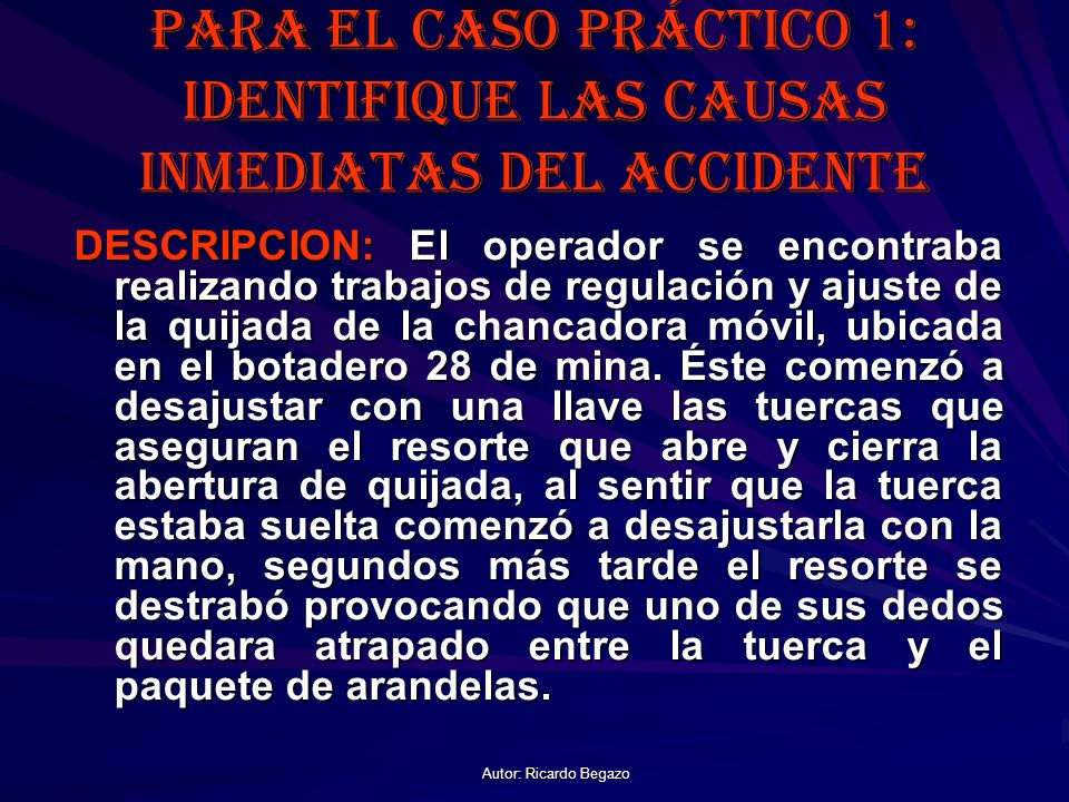 Para el caso Práctico 1: Identifique las causas inmediatas del accidente