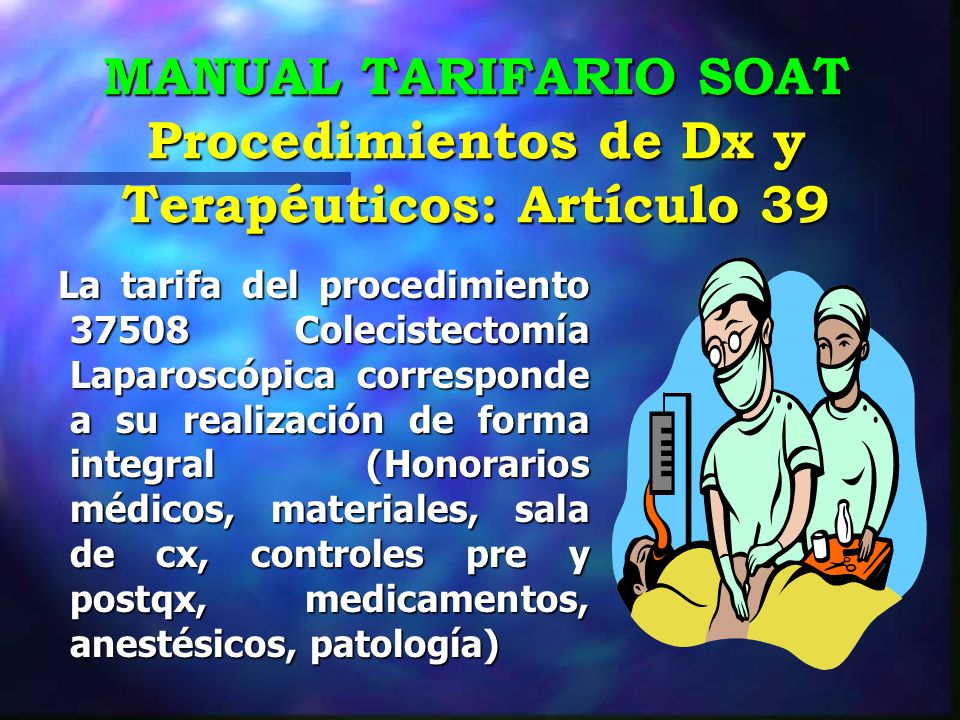 MANUAL TARIFARIO SOAT Procedimientos de Dx y Terapéuticos: Artículo 39