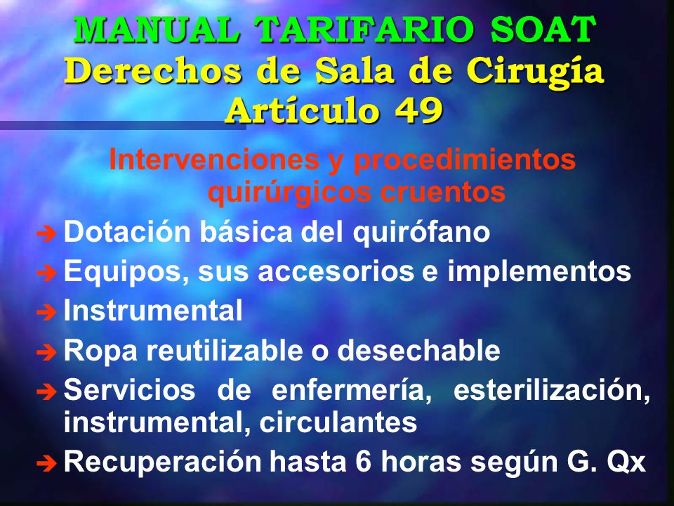 MANUAL TARIFARIO SOAT Derechos de Sala de Cirugía Artículo 49