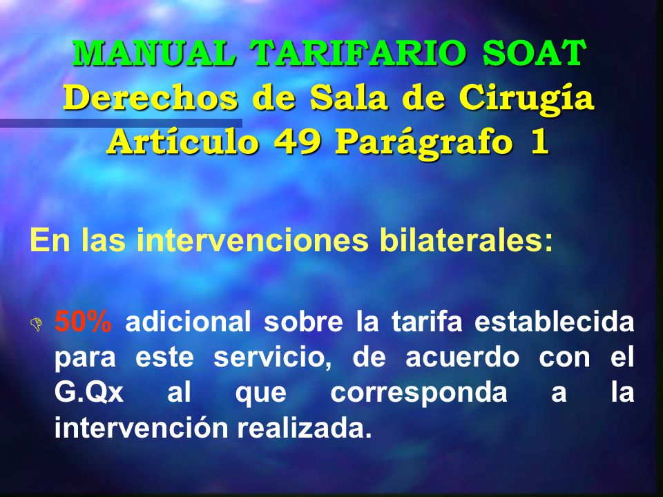 MANUAL TARIFARIO SOAT Derechos de Sala de Cirugía Artículo 49 Parágrafo 1