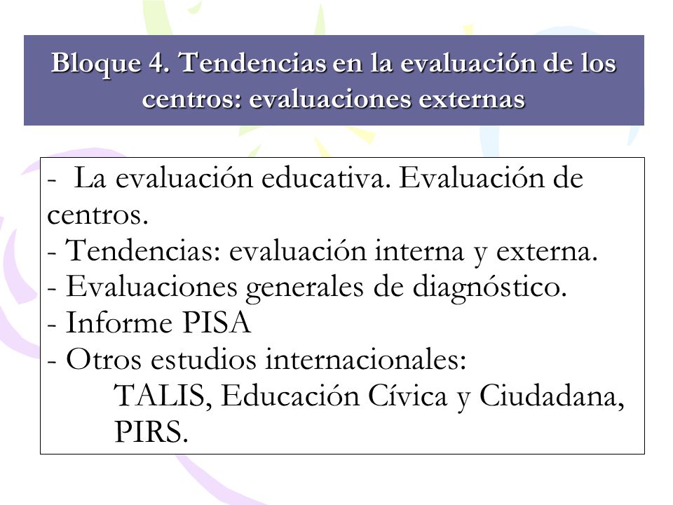 Bloque 4. Tendencias en la evaluación de los centros: evaluaciones externas