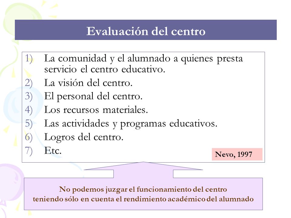 Evaluación del centro La comunidad y el alumnado a quienes presta servicio el centro educativo. La visión del centro.