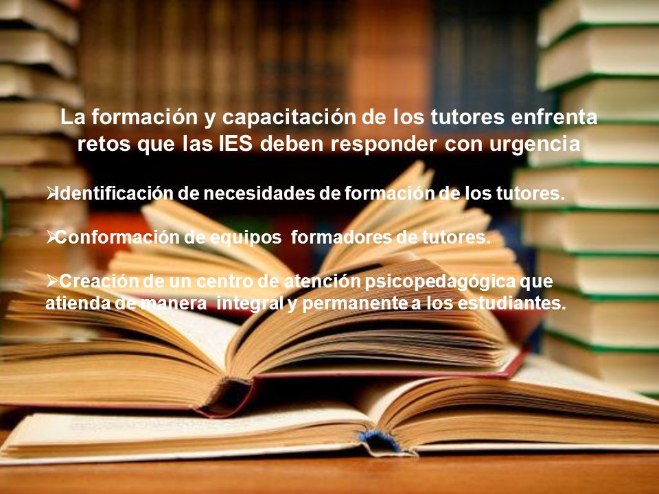 La formación y capacitación de los tutores enfrenta retos que las IES deben responder con urgencia