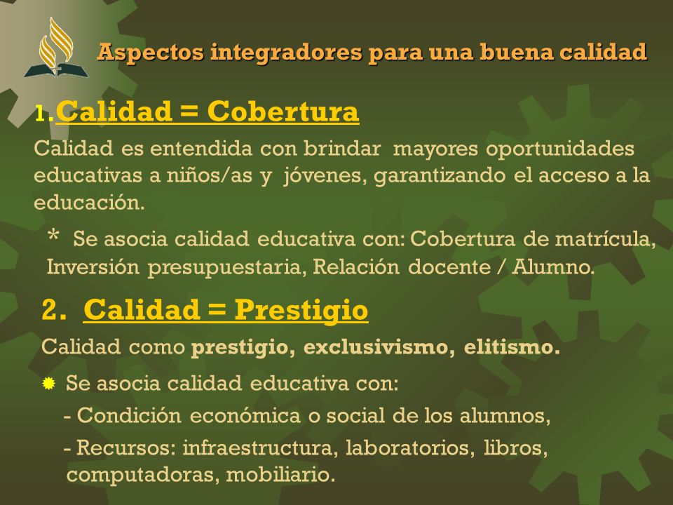 Calidad = Cobertura 2. Calidad = Prestigio