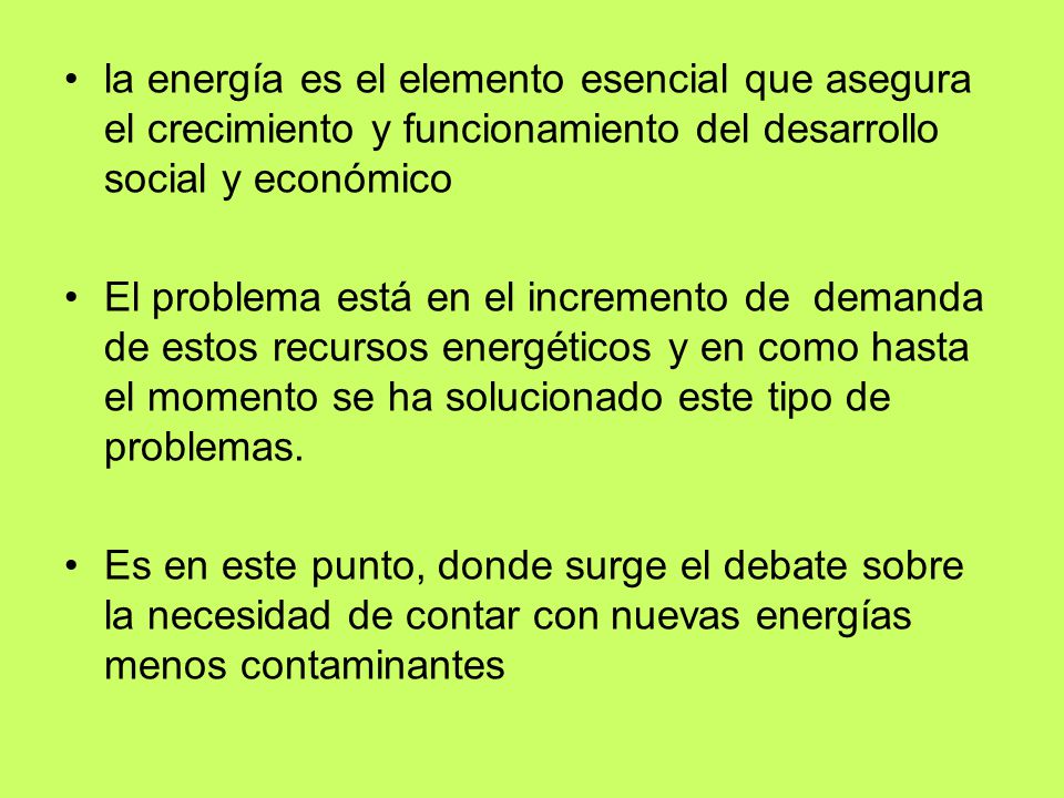 la energía es el elemento esencial que asegura el crecimiento y funcionamiento del desarrollo social y económico