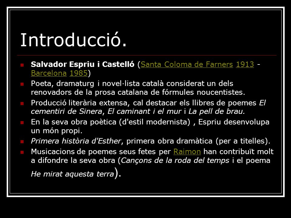 Introducció. Salvador Espriu i Castelló (Santa Coloma de Farners Barcelona 1985)