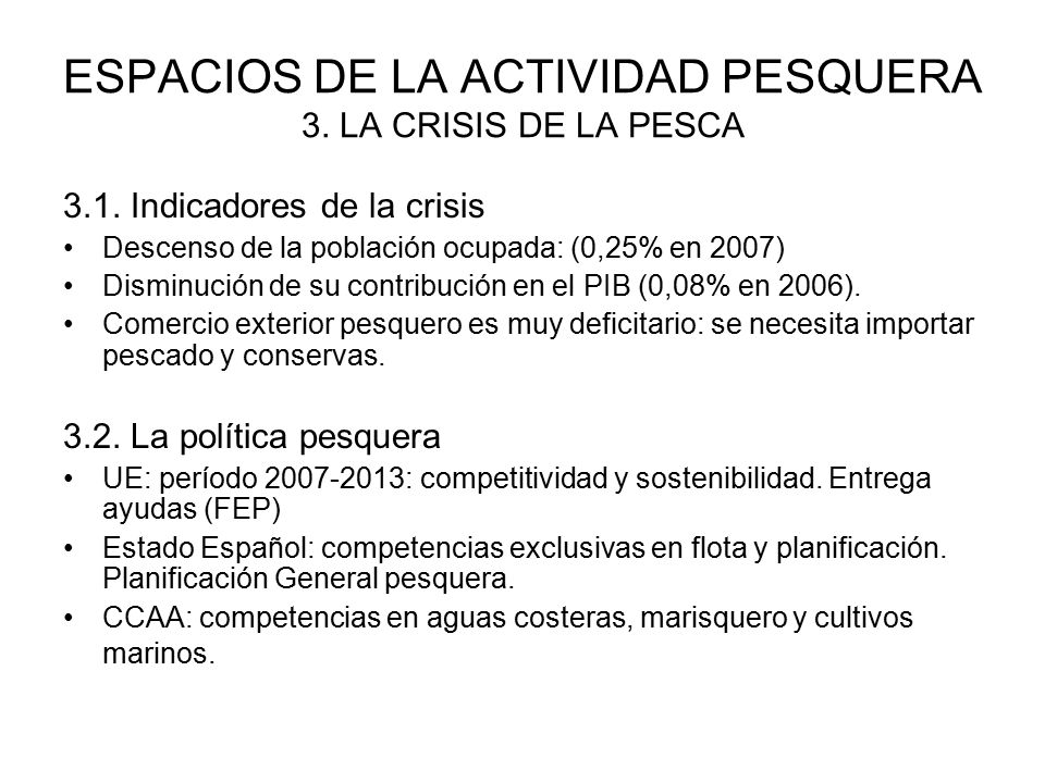 ESPACIOS DE LA ACTIVIDAD PESQUERA 3. LA CRISIS DE LA PESCA