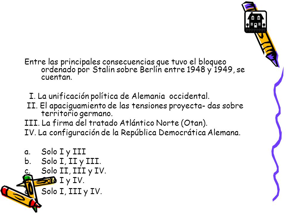 Entre las principales consecuencias que tuvo el bloqueo ordenado por Stalin sobre Berlín entre 1948 y 1949, se cuentan.
