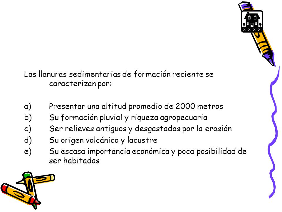 Las llanuras sedimentarias de formación reciente se caracterizan por: