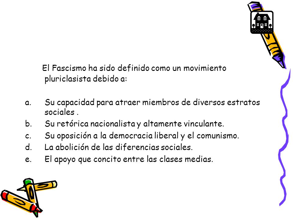 El Fascismo ha sido definido como un movimiento pluriclasista debido a: