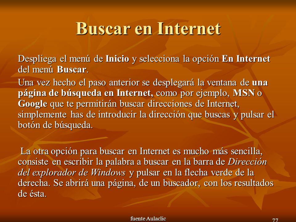 Buscar en Internet Despliega el menú de Inicio y selecciona la opción En Internet del menú Buscar.