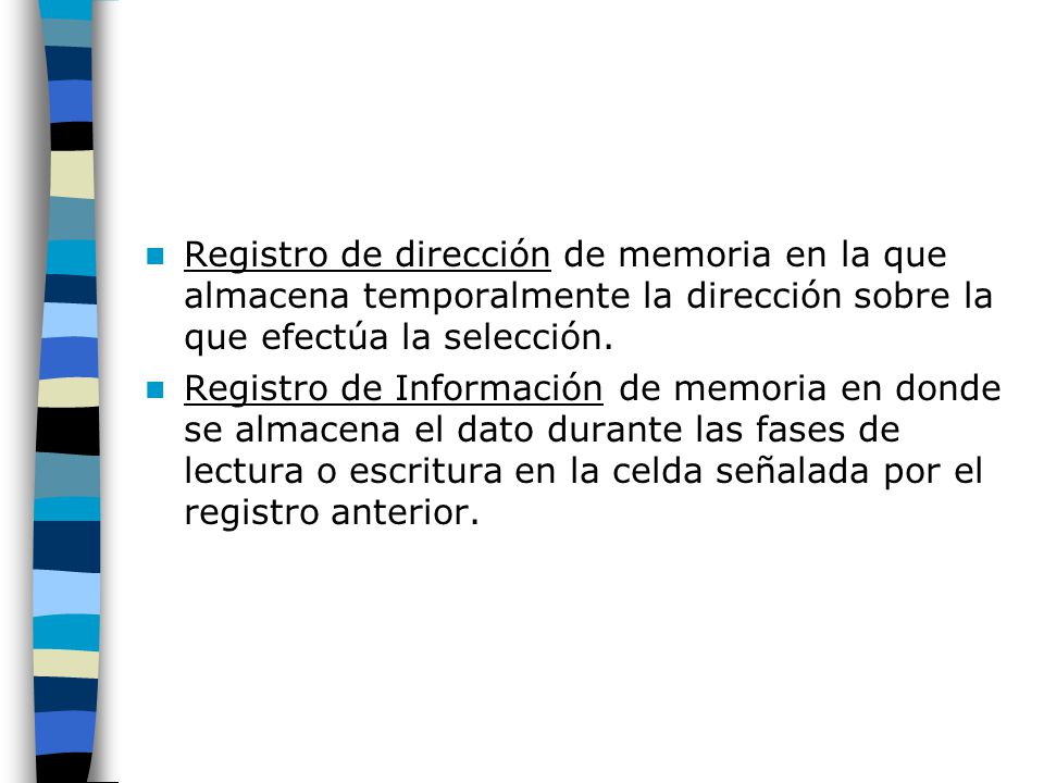 Registro de dirección de memoria en la que almacena temporalmente la dirección sobre la que efectúa la selección.