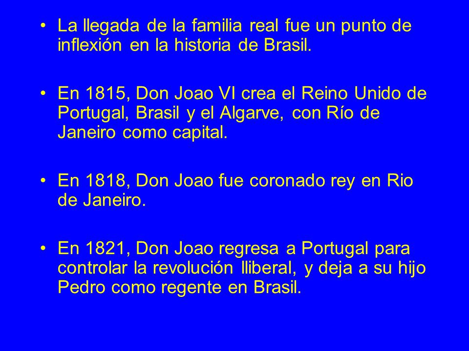 La llegada de la familia real fue un punto de inflexión en la historia de Brasil.