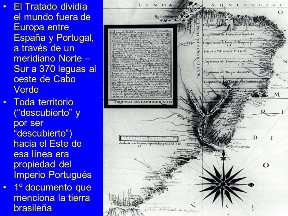 El Tratado dividía el mundo fuera de Europa entre España y Portugal, a través de un meridiano Norte –Sur a 370 leguas al oeste de Cabo Verde