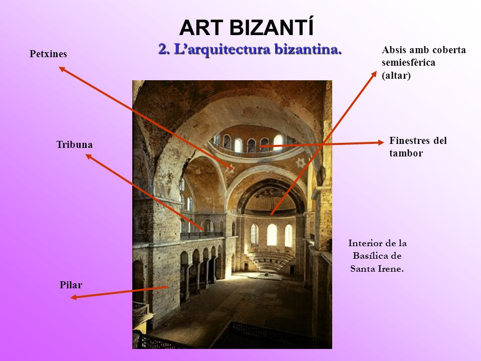 2. L’arquitectura bizantina. Interior de la Basílica de Santa Irene.