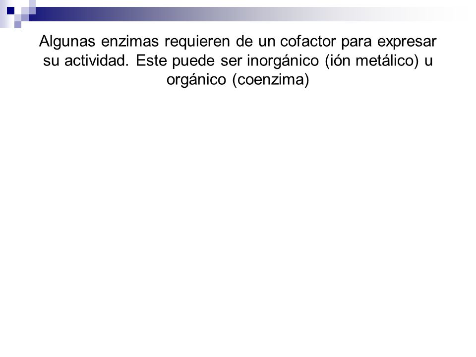 Algunas enzimas requieren de un cofactor para expresar su actividad