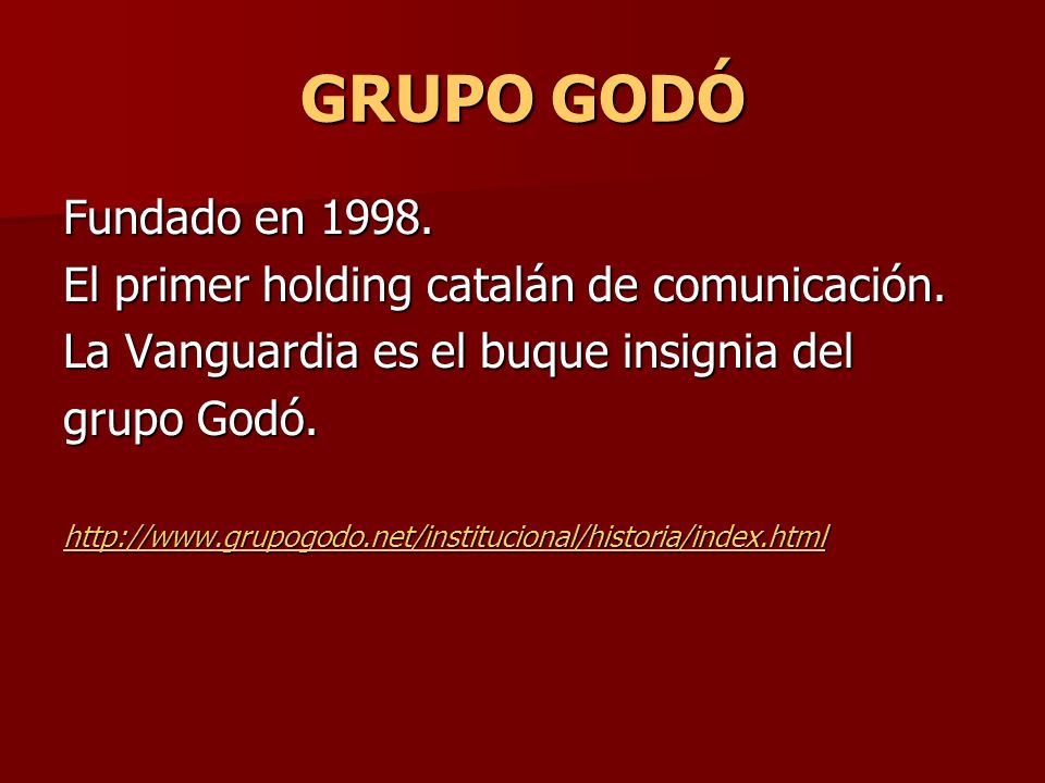 GRUPO GODÓ Fundado en El primer holding catalán de comunicación.