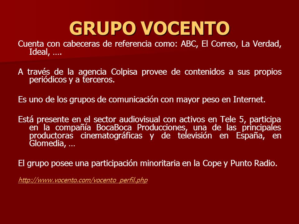 GRUPO VOCENTO Cuenta con cabeceras de referencia como: ABC, El Correo, La Verdad, Ideal, ….