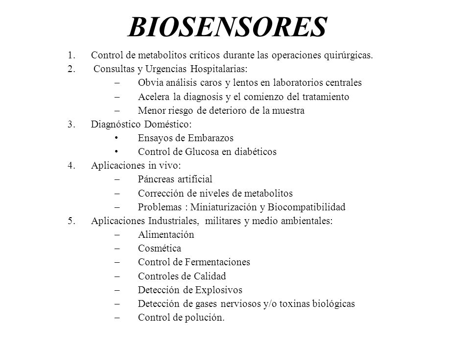 BIOSENSORES Control de metabolitos críticos durante las operaciones quirúrgicas. Consultas y Urgencias Hospitalarias: