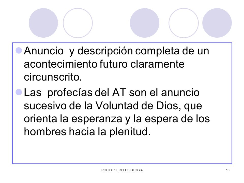 Anuncio y descripción completa de un acontecimiento futuro claramente circunscrito.