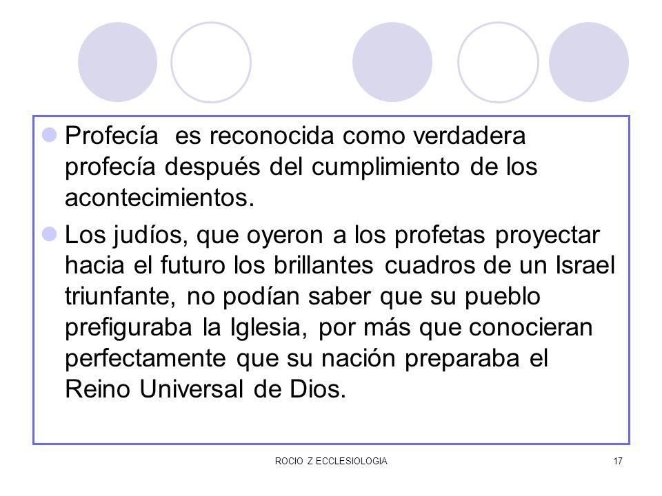 Profecía es reconocida como verdadera profecía después del cumplimiento de los acontecimientos.