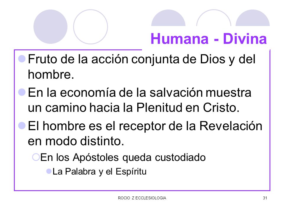 Humana - Divina Fruto de la acción conjunta de Dios y del hombre.