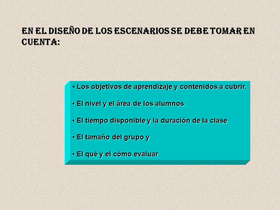 EN EL DISEÑO DE LOS ESCENARIOS SE DEBE TOMAR EN CUENTA: