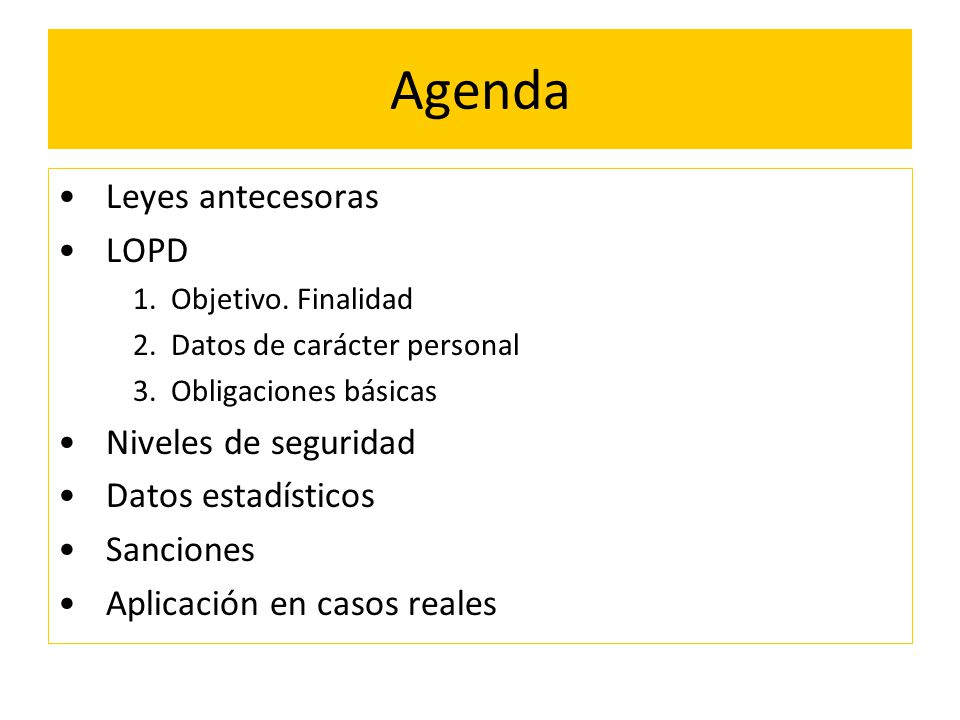 Agenda Leyes antecesoras LOPD Niveles de seguridad Datos estadísticos