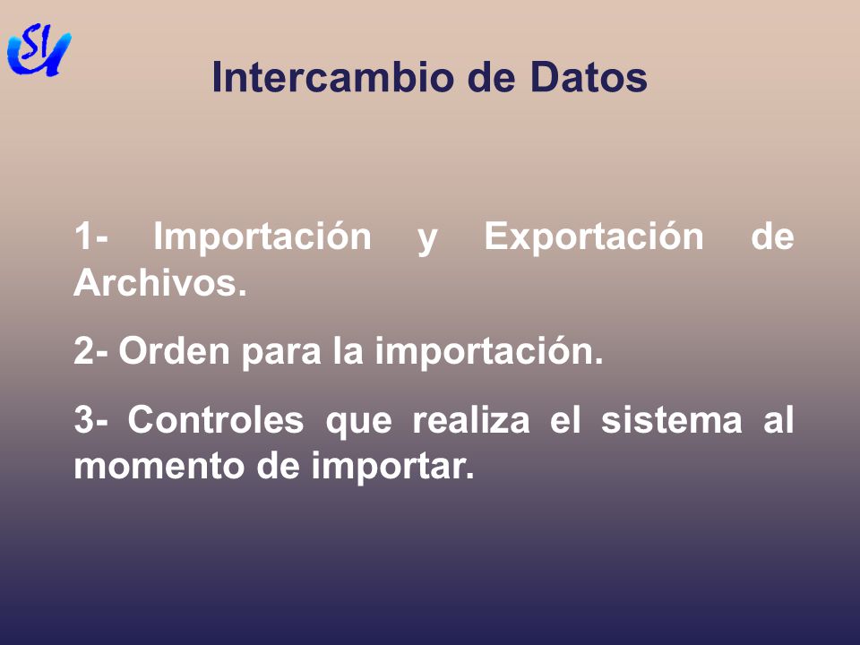 Intercambio de Datos 1- Importación y Exportación de Archivos.
