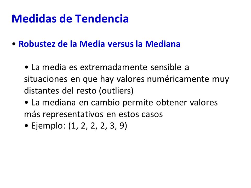 Medidas de Tendencia Robustez de la Media versus la Mediana