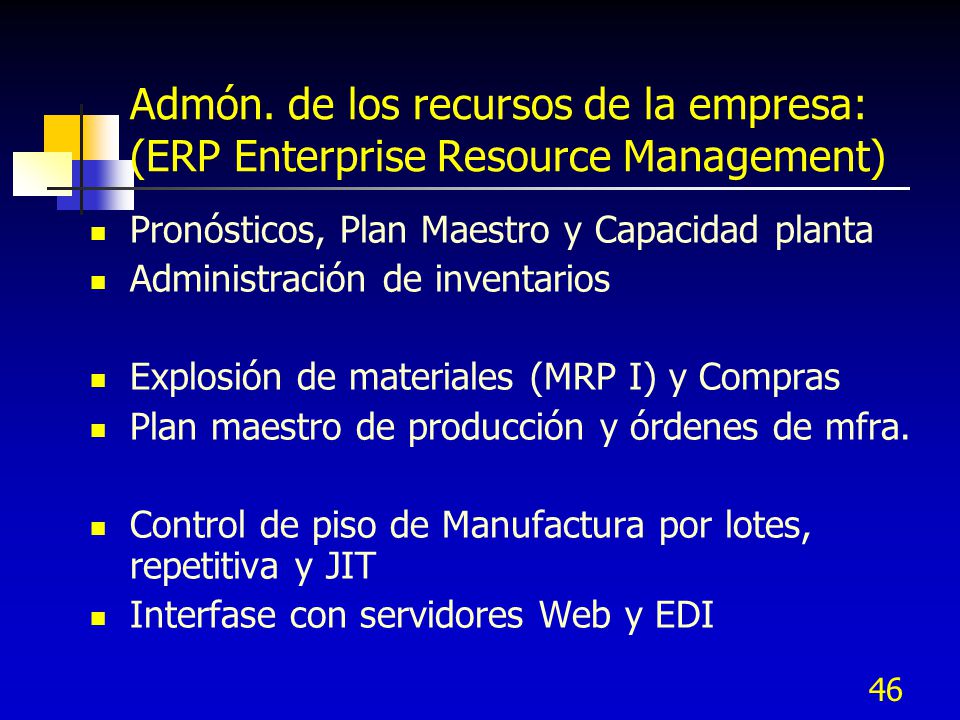 Admón. de los recursos de la empresa: (ERP Enterprise Resource Management)